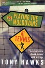 Playing the Moldovans at Tennis