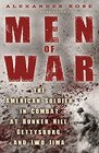 Men of War: The American Soldier in Combat at Bunker Hill, Gettysburg, and Iwo Jima