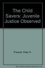The Child Savers Juvenile Justice Observed