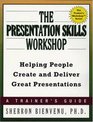 The Presentation Skills Workshop Helping People Create and Deliver Great Presentations