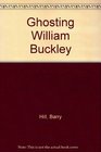 Ghosting William Buckley