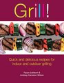 Grill Quick And Delicious Recipes for Indoor And Outdoor Grilling