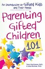 Parenting Gifted Children 101 An Introduction to Gifted Kids and Their Needs