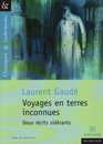 Voyages an Terres Inconnues Deux Recits Siderants