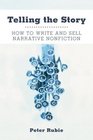 Telling the Story  How to Write and Sell Narrative Nonfiction