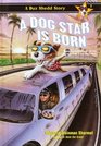 A Dog Star is Born