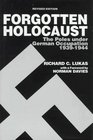 The Forgotten Holocaust The Poles Under German Occupation 19391944