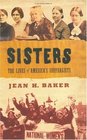 Sisters  The Lives of America's Suffragists