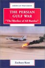 The Persian Gulf War The Mother of All Battles
