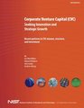 Corporate Venture Capital  Seeking Innovation and Strategic Growth Recent Patterns in CVC Mission Structure and Investment