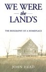 We Were the Land's The Biography of a Homeplace