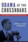 Obama at the Crossroads Politics Markets and the Battle for America's Future