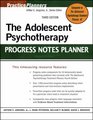 The Adolescent Psychotherapy Progress Notes Planner