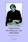 Virginia Woolf the Intellectual and the Public Sphere