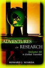 Adventures in Research Volume III A Global Traveler