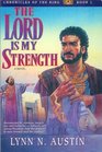 The Lord Is My Strength: A Novel (Chronicles of the King; Bk. 1)