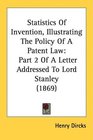 Statistics Of Invention Illustrating The Policy Of A Patent Law Part 2 Of A Letter Addressed To Lord Stanley