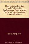 How to Complete the Jcaho's Periodic Performance Review Your Guide to Organizational Survey Readiness