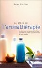 La bible de l'aromathrapie