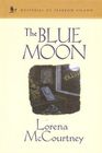 The Blue Moon (Mysteries of Sparrow Island, Bk 5)