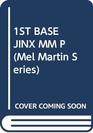 First Base Jinx (Mel Martin, No 4)