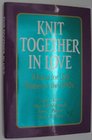 Knit Together in Love A Focus for Lds Women in the 1990s