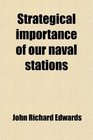 Strategical importance of our naval stations