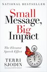 Small Message Big Impact The Elevator Speech Effect