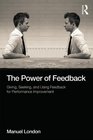 The Power of Feedback Giving Seeking and Using Feedback for Performance Improvement