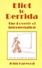 Eliot to Derrida The Poverty of Interpretation