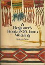 A beginner's book of offloom weaving