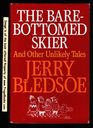 BareBottomed Skier And Other Unlikely Tales