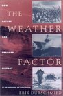 The Weather Factor  How Nature Has Changed History