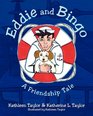 Eddie and Bingo A Friendship Tale