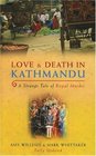 Love  Death in Kathmandu A Strange Tale of Royal Murder