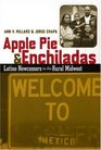 Apple Pie  Enchiladas Latino Newcomers in the Rural Midwest