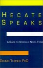 Hecate Speaks A Guide to Speech in Novel Form