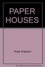 PAPER HOUSES