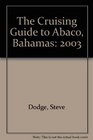 The Cruising Guide to Abaco Bahamas 2003
