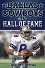Dallas Cowboys in the Hall of Fame Their Remarkable Journeys to Canton