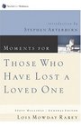 Moments for Those Who Have Lost a Loved One