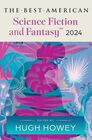 The Best American Science Fiction and Fantasy 2024 (Best Ameican Science Fiction and Fantasy)