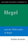 The Routledge Philosophy Guidebook to Hegel and Philosophy of Right