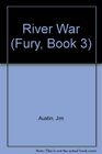 River War (Fury, Book 3)