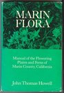 Marin Flora Manual of the Flowering Plants and Ferns of Marin County California