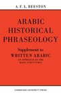 Arabic Historical Phraseology Supplement to Written Arabic An Approach to the Basic Structures