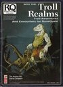 Into the Troll Realms Troll Adventures and Encounters for RuneQuest