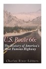 U.S. Route 66: The History of America?s Most Famous Highway