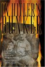 In Hitler's Bunker A Boy Soldier's Eyewitness Account of the Fuhrer's Last Days