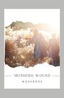 The Mothers Wound Workbook